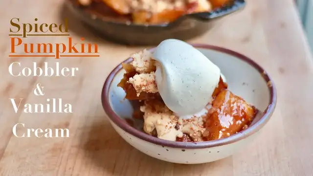 'Video thumbnail for Spiced Pumpkin Cobbler & Vanilla Cream'