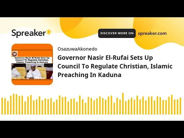 Video thumbnail for Governor Nasir El-Rufai Sets Up Council To Regulate Christian, Islamic Preaching In Kaduna