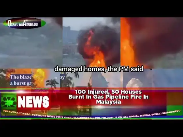 Video thumbnail for 100 Injured, 50 Houses Burnt In Gas Pipeline Fire In Malaysia
