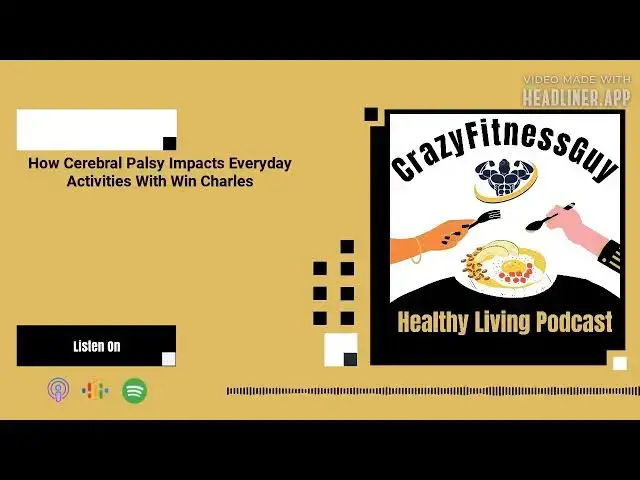 'Video thumbnail for CrazyFitnessGuy® Healthy Living Podcast - How Cerebral Palsy Impacts Everyday Activities With...'