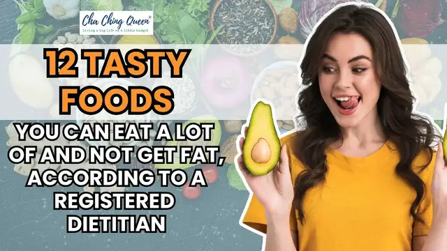 'Video thumbnail for 12 Tasty Foods You Can Eat A Lot Of And Not Get Fat, (According To a Registered Dietitian)'