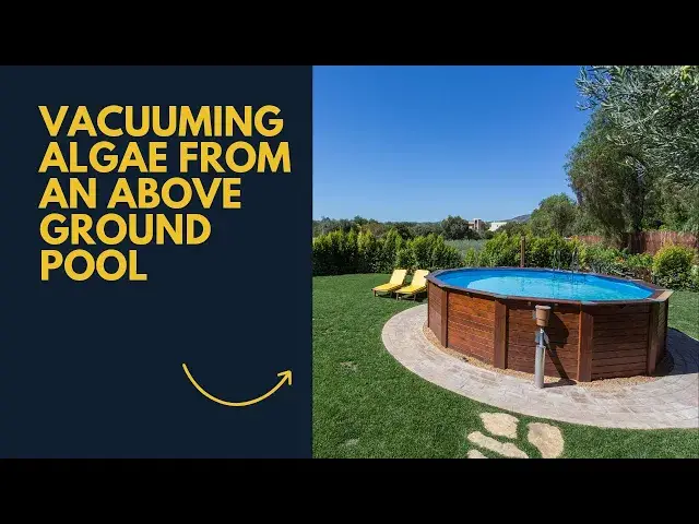 Video thumbnail for How do you Vacuum Algae from an Above Ground Pool: A Step by Step Guide