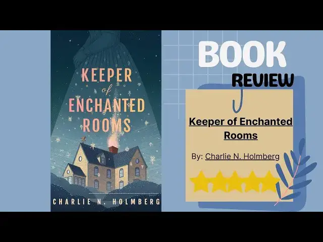 Video thumbnail for Keeper of Enchanted Rooms By: Charlie N. Holmberg: A Magical Book Review of Hidden Mysteries