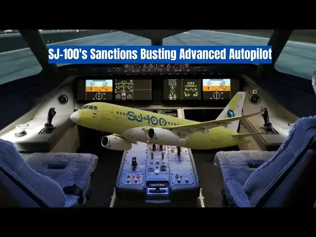 Video thumbnail for SJ-100 Gets Advanced Russian Auto-Pilot: Cat IIIb Landings & More