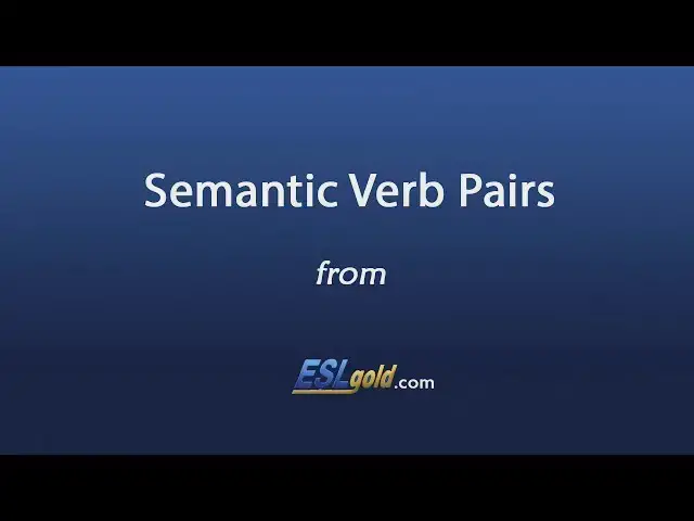 Video thumbnail for Free English study:  Semantic Verb Pairs