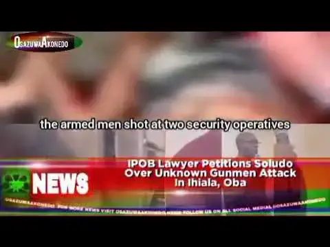 Video thumbnail for IPOB Lawyer Petitions Soludo Over Unknown Gunmen Attack In Ihiala, Oba