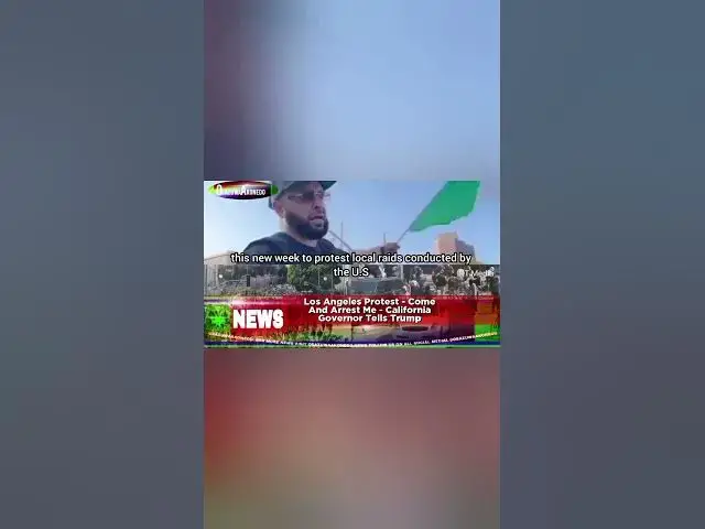 Video thumbnail for Los Angeles Protest - Come And Arrest Me - California Governor Tells Trump