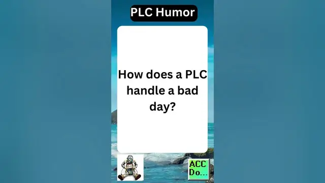 Video thumbnail for PLC humor handle a bad day...
