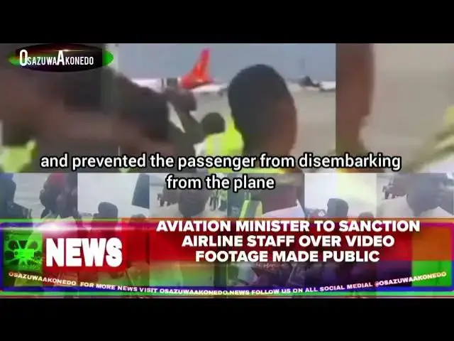 'Video thumbnail for Aviation Minister To Sanction Airline Staff Over Video Footage Made Public'