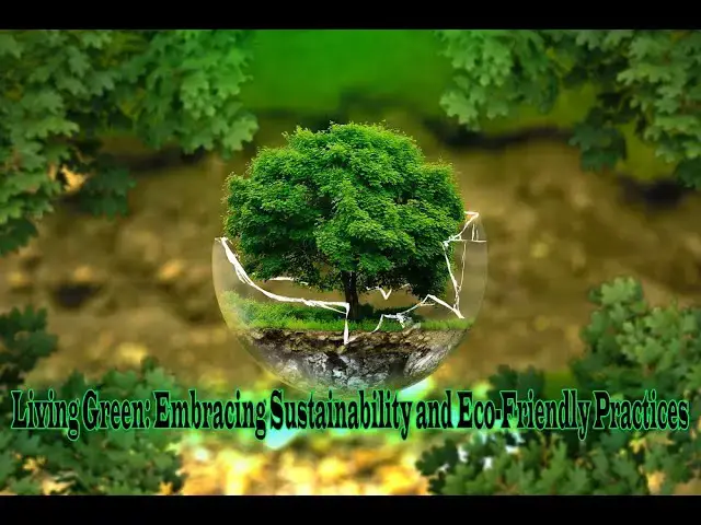 Video thumbnail for Living Green: Embracing Sustainability and Eco-Friendly Practices