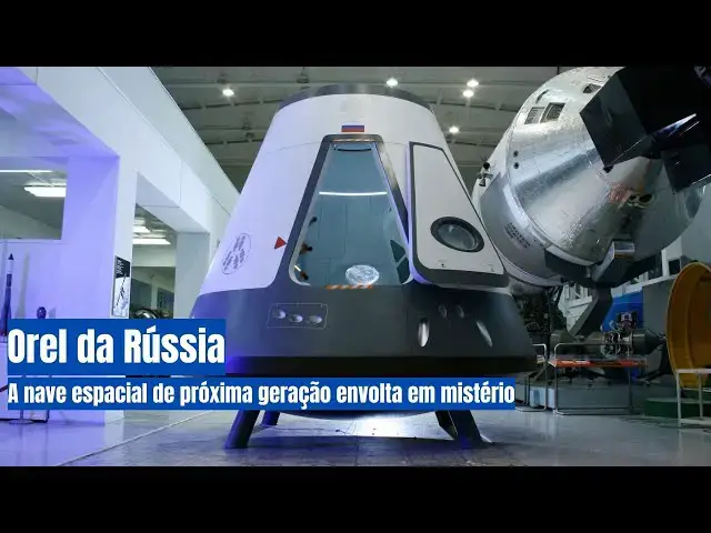 Video thumbnail for Nave espacial tripulada misteriosa Orel: A resposta da Rússia para SpaceX e Boeing