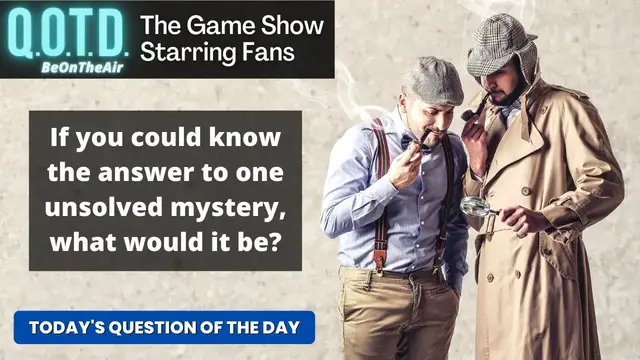 Video thumbnail for Today’s QOTD Question of the Day Reveal | Unsolved Mysteries!