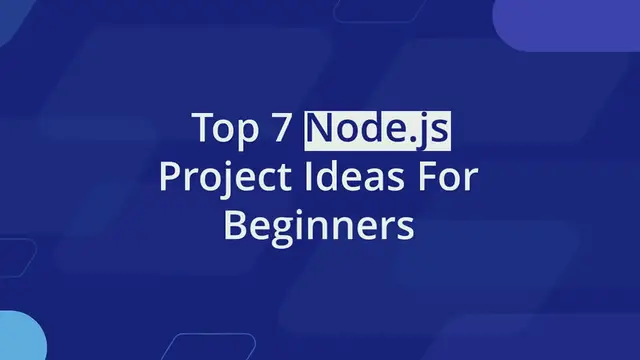 Video thumbnail for Top 7 Node.js Project Ideas For Beginners