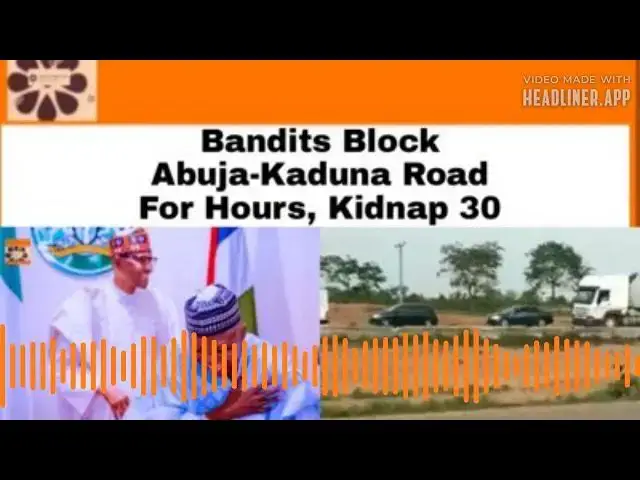 Video thumbnail for Bandits Block Abuja-Kaduna Road For Hours, Kidnap 30 ~ OsazuwaAkonedo