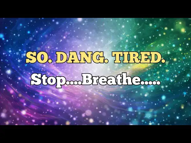 Video thumbnail for I'm So Tired of Being Tired. What the F Do I Do Now?