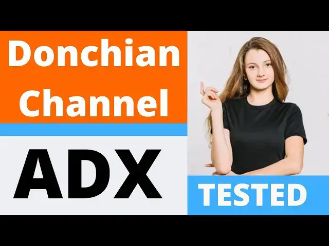 Video thumbnail for Donchian Channel Strategy + ADX Indicator Strategy - Swing Strategy -TESTED X100 - AWESOME - PART1
