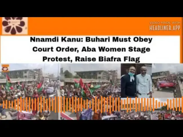 Video thumbnail for Nnamdi Kanu: Buhari Must Obey Court Order, Aba Women Stage Protest, Raise Biafra Flag