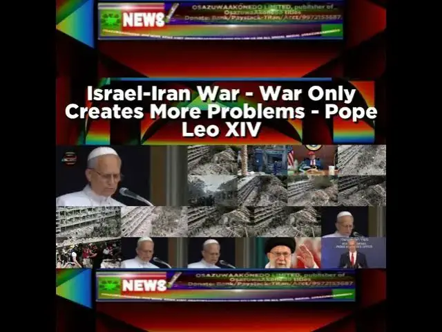 Video thumbnail for Israel-Iran War - War Only Creates More Problems - Pope Leo XIV