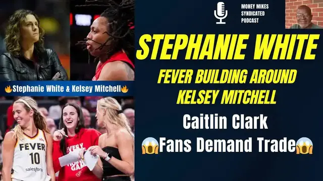 'Video thumbnail for Money Mike’s Syndicated Podcast: indiana fever rebuild: kelsey mitchell focus, caitlin clark's role, and wnba future'