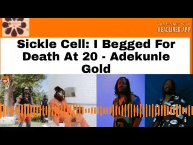 Video thumbnail for Sickle Cell: I Begged For Death At 20 - Adekunle Gold ~ OsazuwaAkonedo