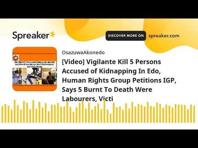 Video thumbnail for [Video] Vigilante Kill 5 Persons Accused of Kidnapping In Edo, Human Rights Group Petitions IGP, Say