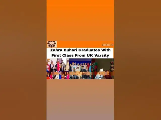 Video thumbnail for Zahra Buhari Graduates With First Class From UK Varsity ~ OsazuwaAkonedo