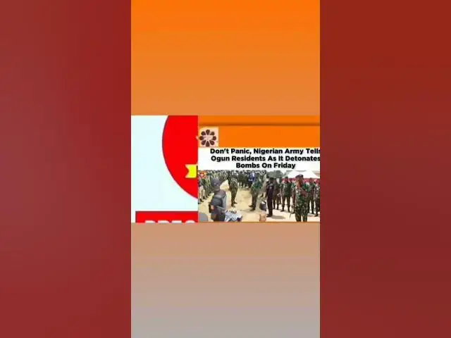 Video thumbnail for Don't Panic, Nigerian Army Tells Ogun Residents As It Detonates Bombs On Friday ~ OsazuwaAkonedo