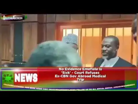 Video thumbnail for No Evidence Emefiele Is 'Sick' - Court Refuses Ex-CBN Gov Abroad Medical Trip ~ OsazuwaAkonedo