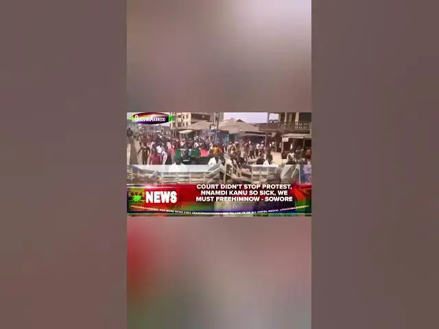 Video thumbnail for Court Didn't Stop Protest, Nnamdi Kanu So Sick, We Must FreeHimNow   Sowore