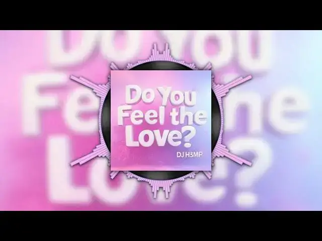 'Video thumbnail for DJ H3MP - Do You Feel the Love? (Official Visualizer)'