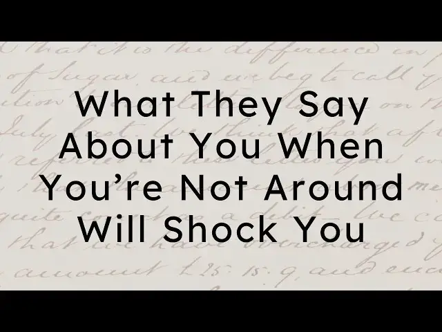 Video thumbnail for What They Say About You When You’re Not Around Will Shock You | Eye-Opening Truths
