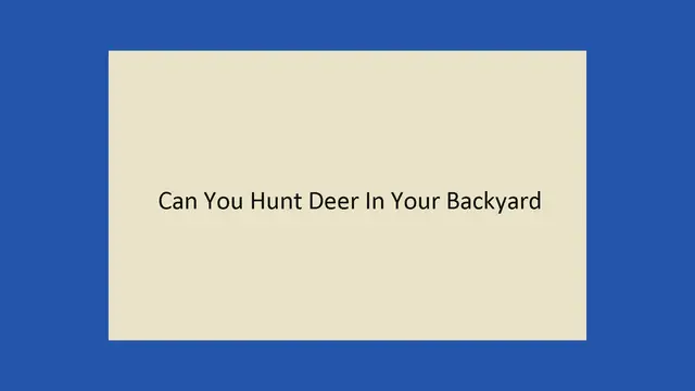 Video thumbnail for Can You Hunt Deer In Your Backyard?