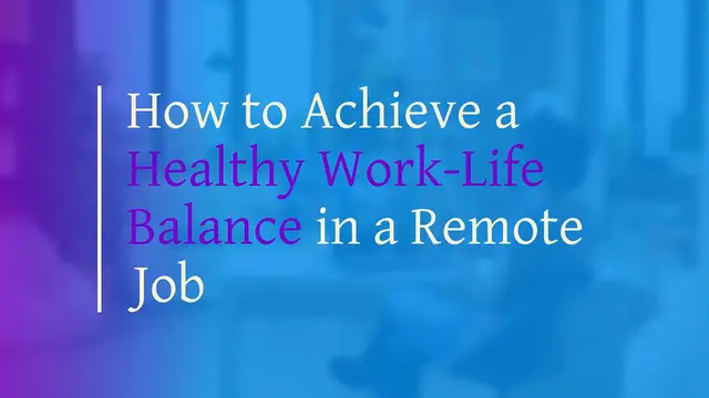 Video thumbnail for How to achieve a healthy work life balance in a remote job