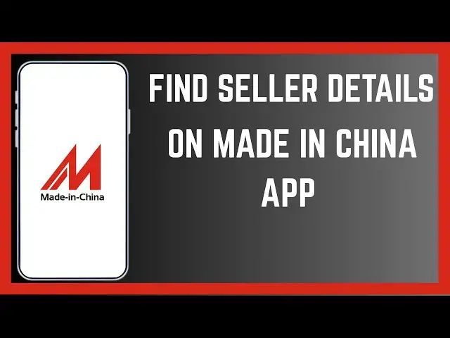 'Video thumbnail for How To Find Manufacturer Or Seller Details On Made In China B2B App'