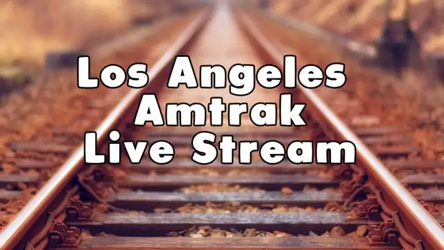'Video thumbnail for Amtrak Live Stream from the Los Angeles, California area.'
