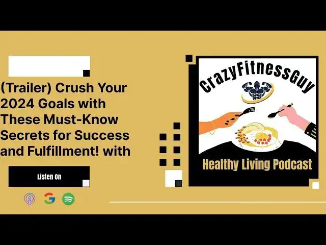 'Video thumbnail for CrazyFitnessGuy Healthy Living Podcast - (Trailer) Crush Your 2024 Goals with These Must-Know...'