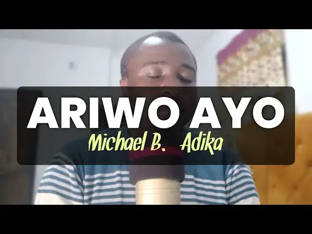 Video thumbnail for New Worship: Ariwo Ayo by Michael B. Adika