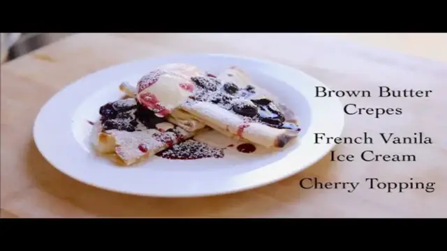 'Video thumbnail for Brown Butter Crepes, French Vanilla Ice Cream, & Cherry Topping'