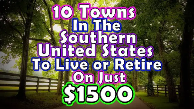 'Video thumbnail for Top 10 Towns You Can Retire or Live on $1500 a month in the South? United States.'