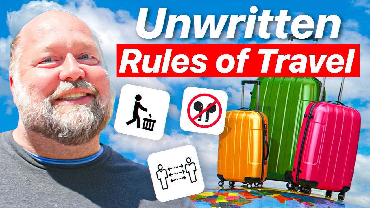 Video thumbnail for The Unwritten Rules of Traveling The World