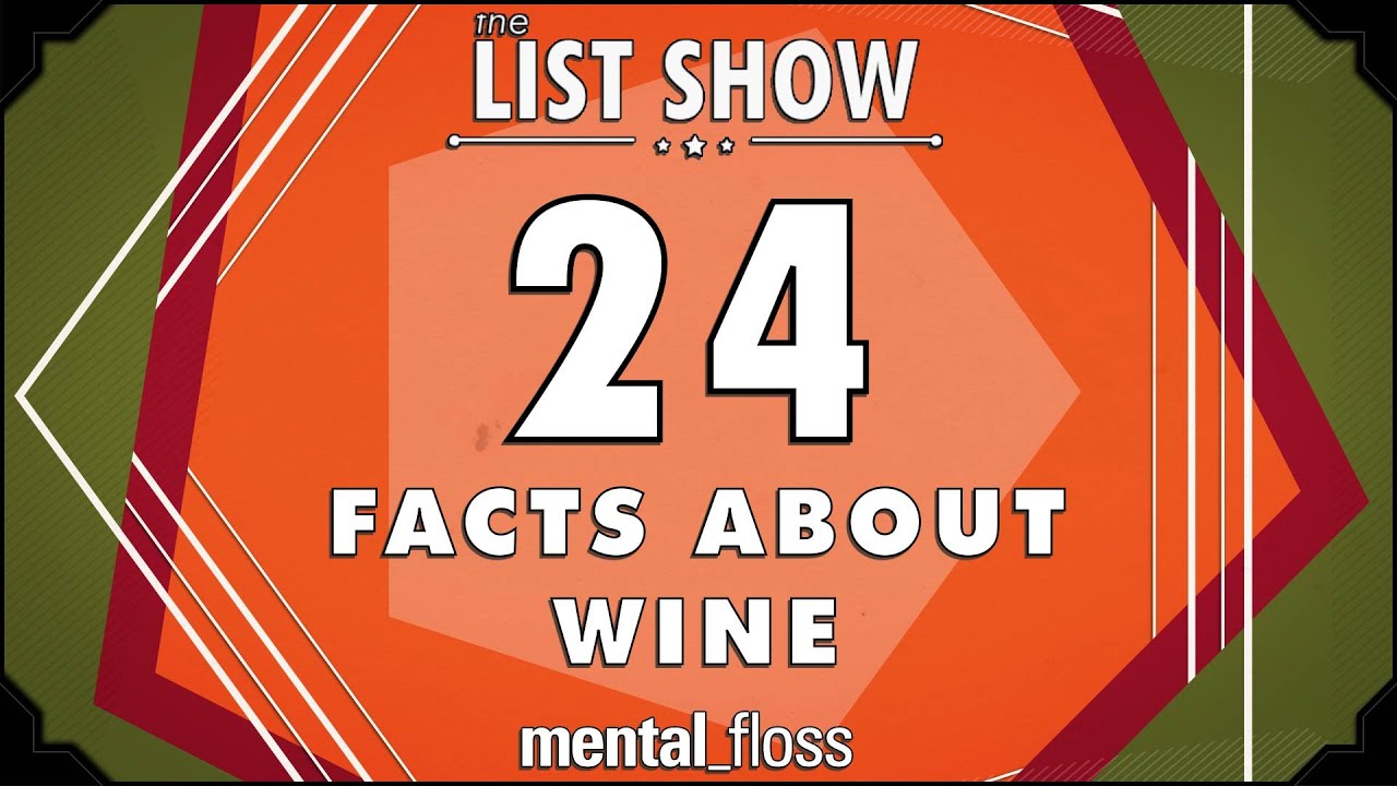 Video thumbnail for 24 Facts about Wine - mental_floss List Show Ep. 336 | Mental Floss