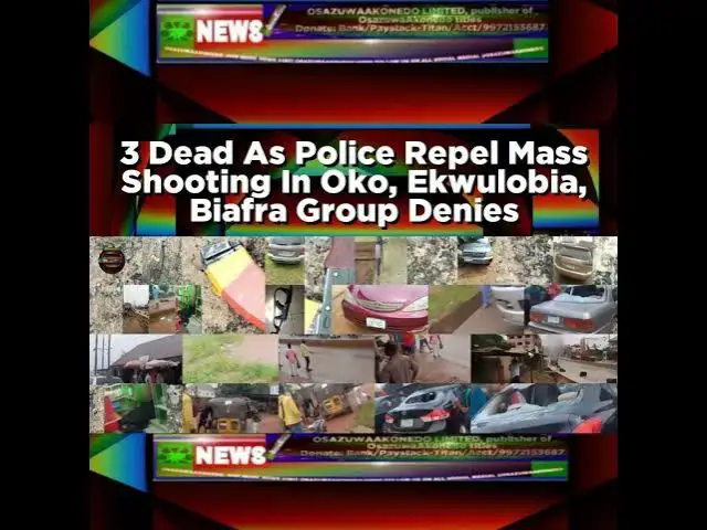 Video thumbnail for 3 Dead As Police Repel Mass Shooting In Oko, Ekwulobia, Biafra Group Denies