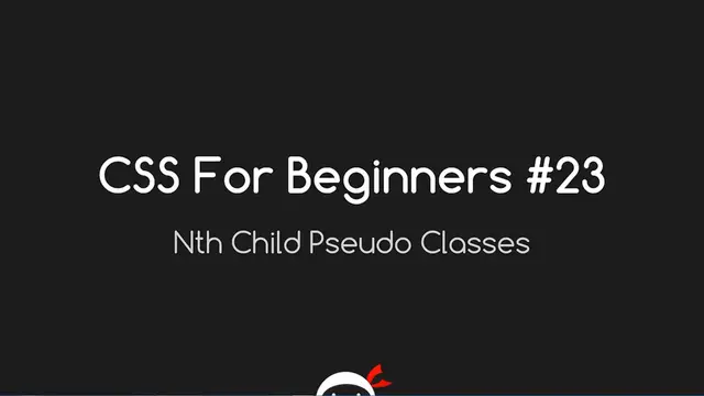 Video thumbnail for CSS Tutorial For Beginners 23 - nth Child Selectors
