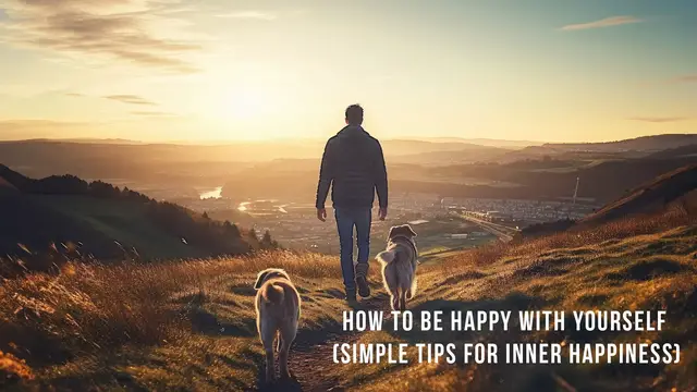 Video thumbnail for How To Be Happy With Yourself (SIMPLE TIPS FOR INNER HAPPINESS)