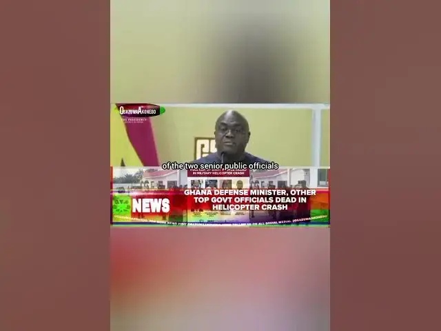 Video thumbnail for Ghana Defense Minister, Other Top Govt Officials Dead In Helicopter Crash