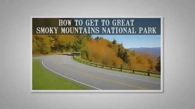 Video thumbnail for How to Get to Great Smoky Mountains National Park
