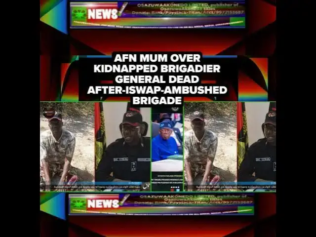 Video thumbnail for AFN Mum Over Kidnapped Brigadier General Dead After-ISWAP-Ambushed Brigade