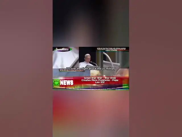 Video thumbnail for Israel-Iran War - War Only Creates More Problems - Pope Leo XIV