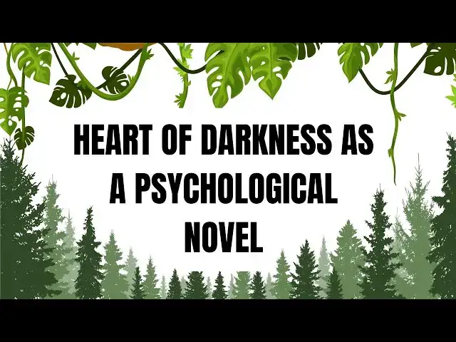 Video thumbnail for Heart of Darkness as a Psychological Novel | Psychological Journey