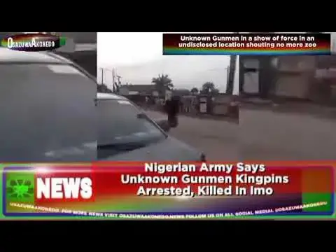 Video thumbnail for Nigerian Army Says Unknown Gunmen Kingpins Arrested, Killed In Imo ~ OsazuwaAkonedo